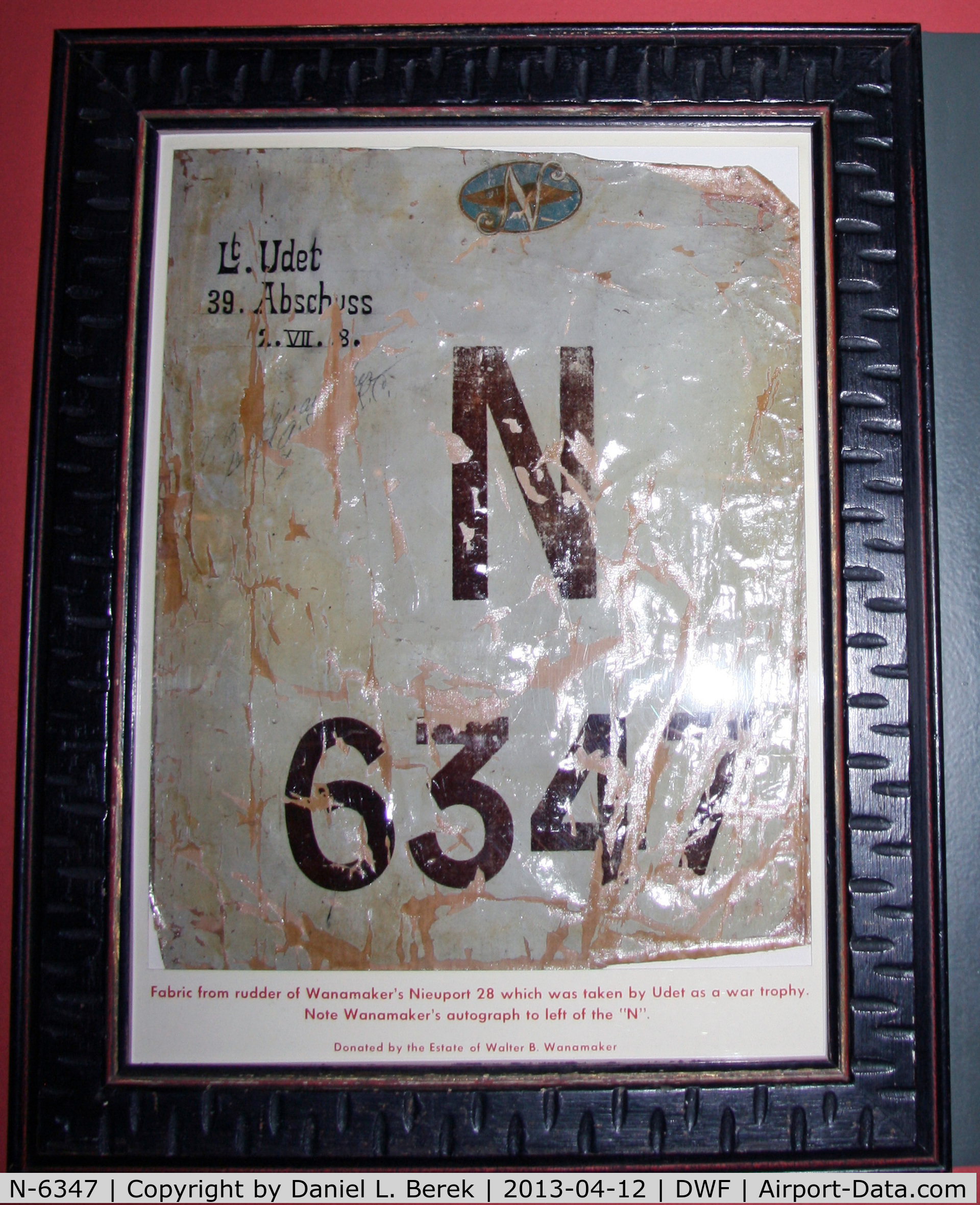 N-6347, Nieuport 28 C/N Not found N-6347, The German pilot who shot down John Wannamaker's Nieuport 28 took this fabric fragment with the plane's serial number as a war trophy.  Wannamaker retrieved the artifact and donated it to the National Museum of the Air Force.